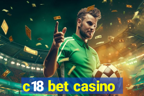 c18 bet casino